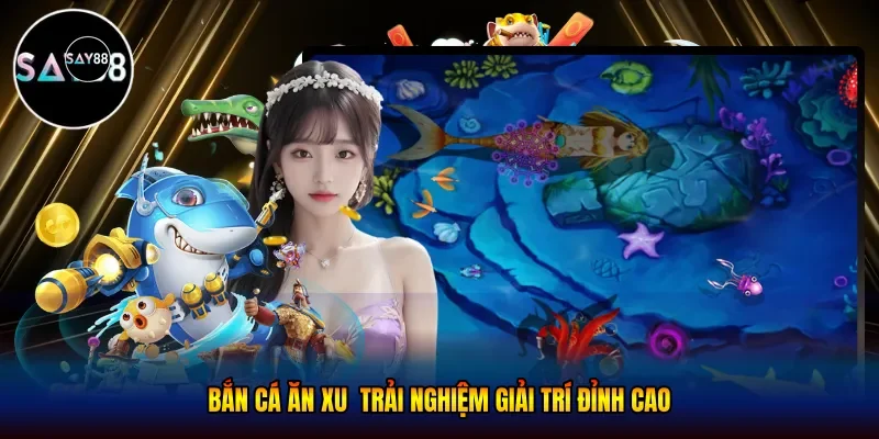 Bắn cá ăn xu