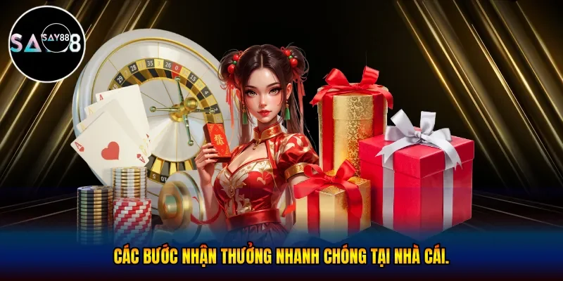 Các bước nhận thưởng nhanh chóng tại nhà cái