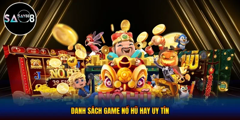  Danh sách game nổ hũ hay uy tín
