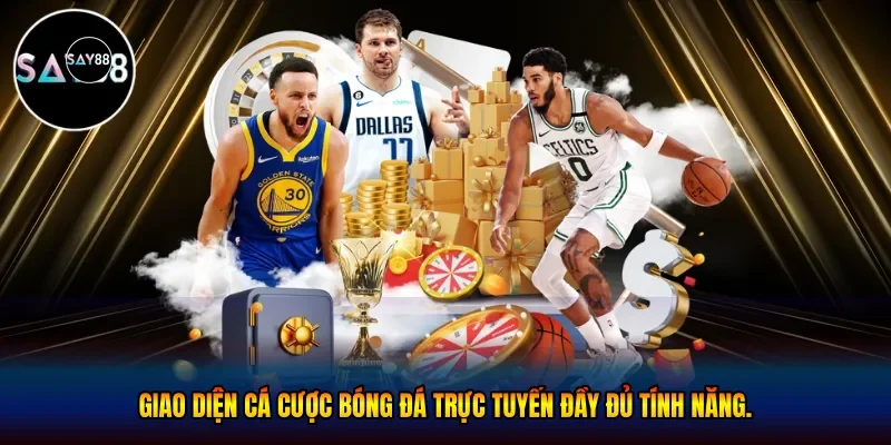 Giao diện cá cược bóng đá trực tuyến đầy đủ tính năng