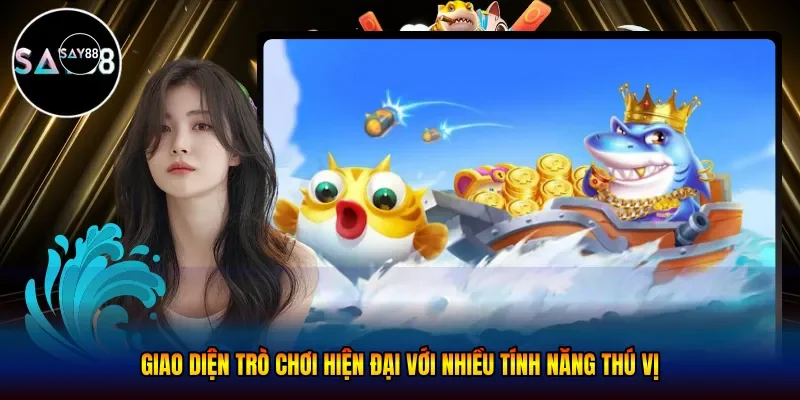Giao diện trò chơi hiện đại với nhiều tính năng thú vị