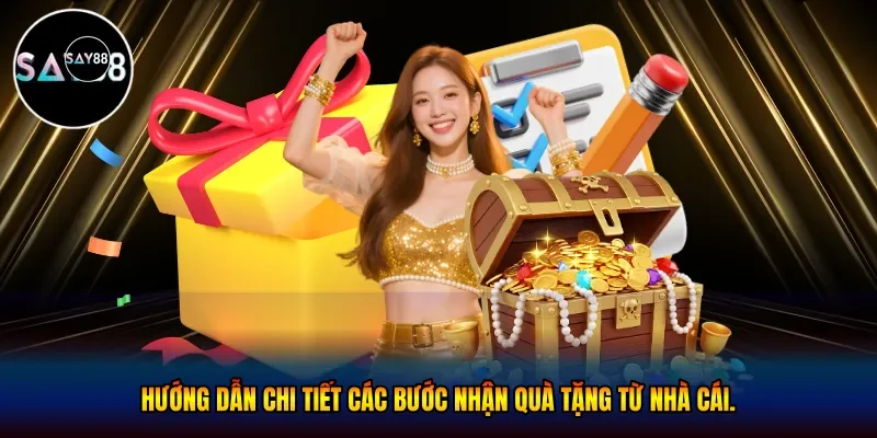 Hướng dẫn chi tiết các bước nhận quà tặng từ nhà cái