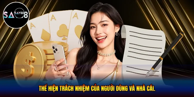 thể hiện trách nhiệm của người dùng và nhà cái